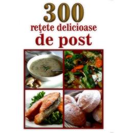 300 Retete Delicioase De Post, editura Orizonturi