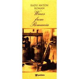 Vinuri din Romania (Lb. Engleza) - Radu Anton Roman, editura Paideia