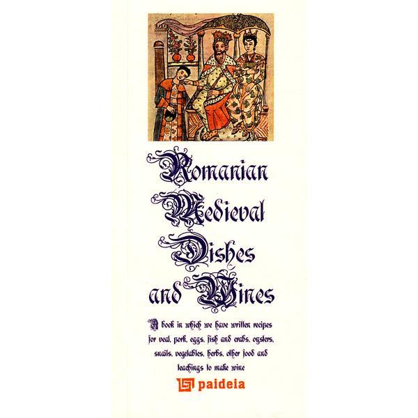 Bucate si vinuri medievale romanesti (lb. romana + lb. engleza), editura paideia
