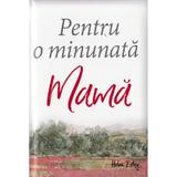 Pentru o minunata mama Ed.2017, editura All