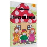 Darius the Dwarf - Irina Dumitru, editura Cassius Books