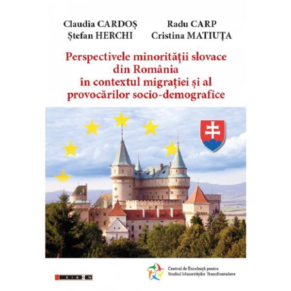 Perspectivele minoritatilor slovace din Romania - Claudia Cardos, editura Eikon