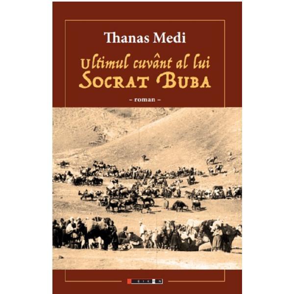 Ultimul cuvant al lui Socrat Buba - Thanas Medi