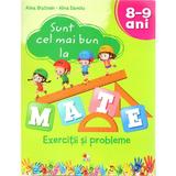 Sunt cel mai bun la mate. Exercitii si probleme 8-9 ani - Alina Bratosin, Alina Danciu, editura Litera Educational