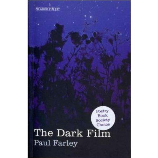 The Dark Film - Paul Farley, editura Pan Macmillan