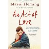An Act of Love - Marie Fleming, editura Hachette Books