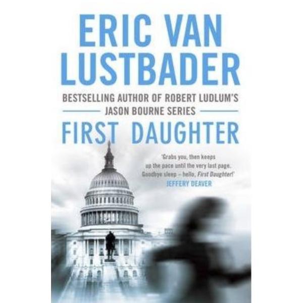 First Daughter - Eric Van Lustbader, editura Head Of Zeus