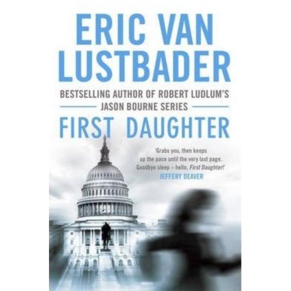 First daughter - eric van lustbader, editura head of zeus
