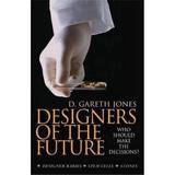Designers of the Future: Who should make the decisions? - Gareth Jones, editura Lion Hudson