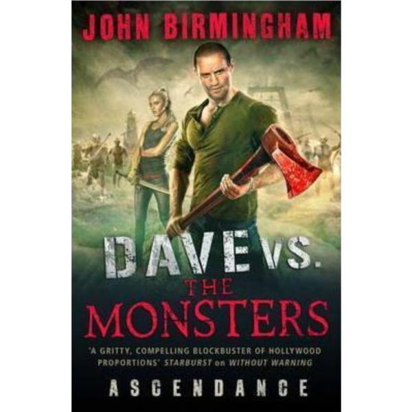 Dave vs. the Monsters: Ascendance - John Birmingham, editura Titan Books