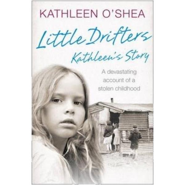 Little Drifters: Kathleen&#039;s Story - Kathleen O&#039;Shea, editura Harpercollins