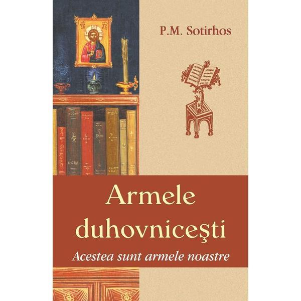Armele duhovnicesti - Panagiotis M. Sotirhos, editura Egumenita
