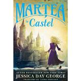 Martea la castel - Jessica Day George, editura Didactica Publishing House