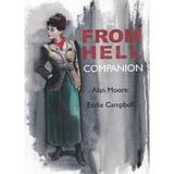 The From Hell Companion - Alan Moore, Eddie Campbell, editura Knockabout Comics