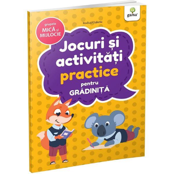 Jocuri si activitati practice pentru grupele mica si mijlocie - Rodica Cislariu, editura Gama