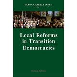 Local Reforms in Transition Democracies - Diana-Camelia Iancu, editura Institutul European