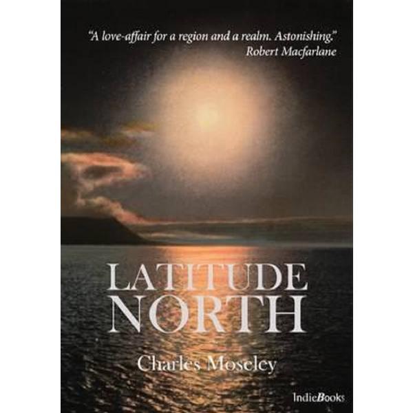 Latitude north - charles moseley