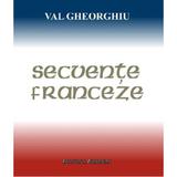 Secvente franceze - Val Gheorghiu, editura Institutul European
