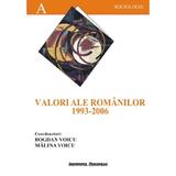 Valori ale romanilor 1993-2006 - Bogdan Voicu, Malina Voicu, editura Institutul European