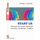 Start lr - manual de limba romana pentru cetatenii straini - mihaela pricope
