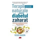 Terapii naturale pentru diabetul zaharat - Roger Mason, editura All