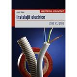 Instalatii electrice pas cu pas - Josef Kunc, editura Casa