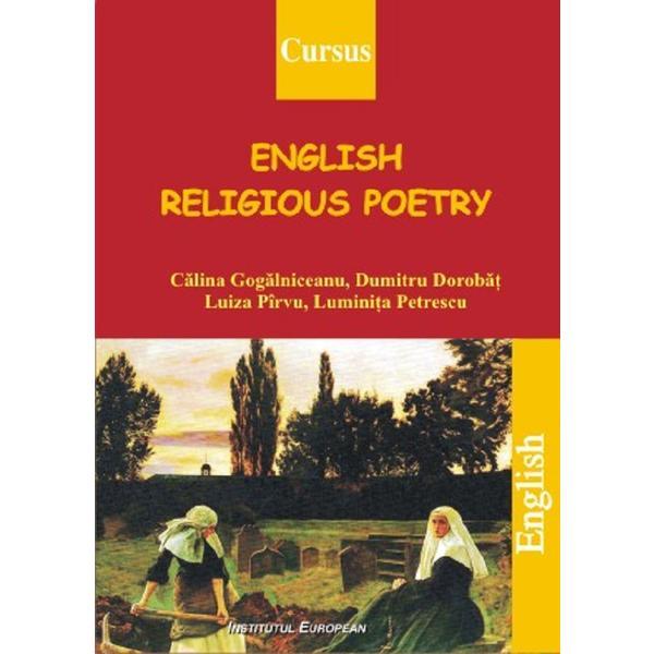 English Religious Poetry - Calina Gogalniceanu, Dumitru Dorobat, Luiza Pirvu, editura Institutul European