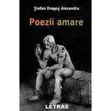 Poezii amare - Stefan Dragos-Alexandru, editura Letras
