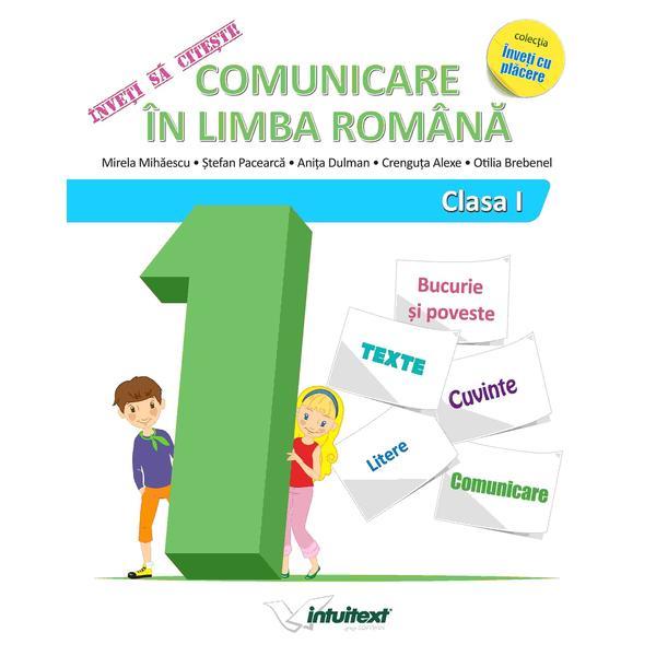 Invat sa citesc! Comunicare in limba romana - Clasa 1 - Mirela Mihaescu, Stefan Pacearca, editura Intuitext