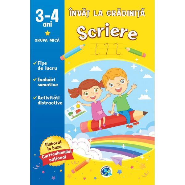 Scriere: 3-4 ani grupa mica. invat la gradinita, editura libelula
