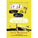 Ce sa nu faci daca devii invizibil - ross welford