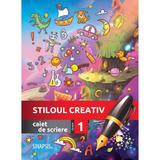 Stiloul creativ - Clasa 1 - Caiet de scriere, editura Sinapsis