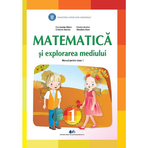 Matematica si explorarea mediului - Clasa 1 - Constanta Balan, Corina Andrei, Editura Didactica Si Pedagogica