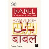 Babel in jurul lumii in 20 de limbi - gaston dorren
