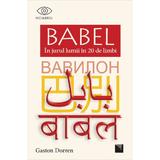 Babel in jurul lumii in 20 de limbi - gaston dorren