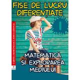Matematica si explorarea mediului - Clasa 1 - Fise de lucru diferentiate - Elena Musel, Georgiana Gogoescu, editura Carpathia Rex