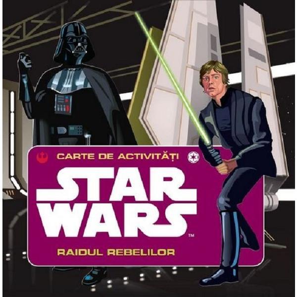 Star Wars. Raidul rebelilor. Carte de activitati, editura Litera