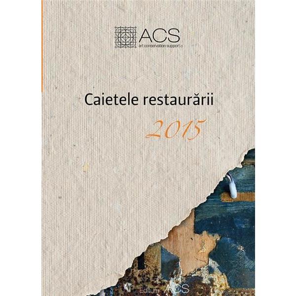 Caietele restaurarii 2015, editura Art Conservation Support