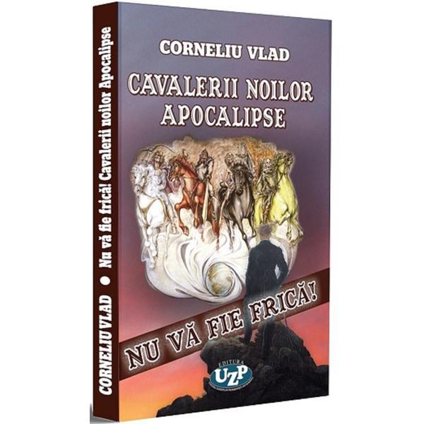 Cavalerii noilor apocalipse - Corneliu Vlad, editura Uzp