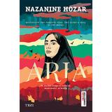 Aria - Nazanine Hozar, editura Trei
