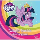 My Little Pony: Twilight Sparkle vine in ajutor, editura Litera