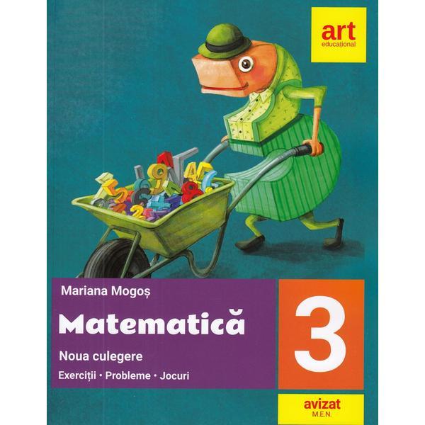 Matematica - Clasa 3 - Noua culegere - Mariana Mogos, editura Grupul Editorial Art