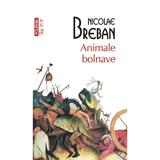 Animale bolnave - Nicolae Breban, editura Polirom