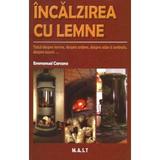 Incalzirea cu lemne - Emmanuel Carcano, editura Mast