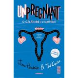 Unpregnant. O calatorie cu surprize - Jenni Hendrinks, Ted Caplan, editura Nemira