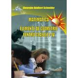 Matematica. Elemente de geometrie - Clasele 1-4 - Gheorghe Adalbert Schneider, editura Hyperion