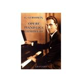 Opere pianistice complete - G. Gershwin, editura Grafoart