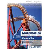 Matematica. Probleme si exercitii. Teste - Clasa 10 Sem.2 - Marius Burtea, Georgeta Burtea, editura Campion