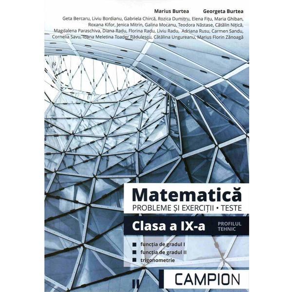 Matematica. Probleme si exercitii. Teste - Clasa 9 Sem.2 - Marius Burtea, Georgeta Burtea, editura Campion