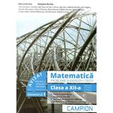 Matematica. Probleme si exercitii. Teste - Clasa 12 Sem.1 - Marius Burtea, Georgeta Burtea, editura Campion